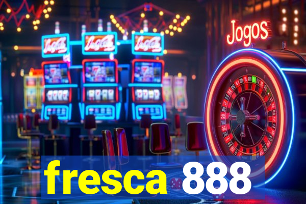 fresca 888